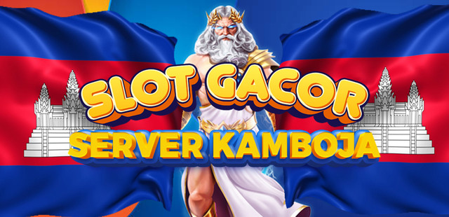 Daftar Jadi Anggota Pro Server Kamboja di Slot Kamboja serta Capai Kemenangan Lebih Banyak